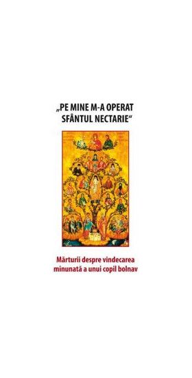 Pe mine m-a operat Sfantul Nectarie