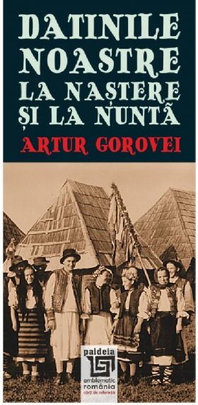 Datinile noastre la nastere si la nunta | Artur Gorovei