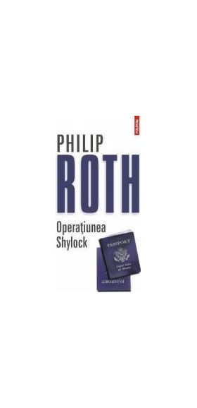 Operatiunea Shylock - Philip Roth