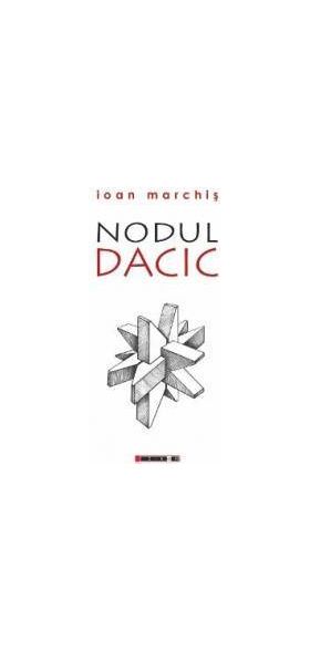 Nodul dacic - Ioan Marchis