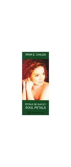 Petale de suflet. Soul petals - Irina E. Childs