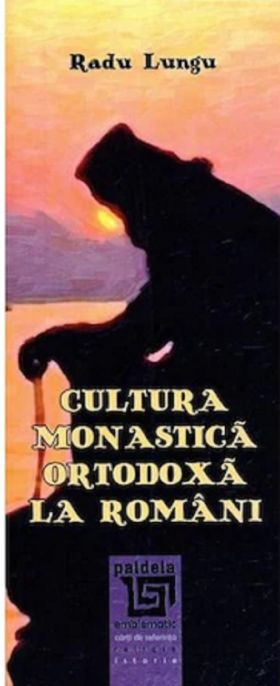 Cultura monastica ortodoxa la romani | Radu Lungu